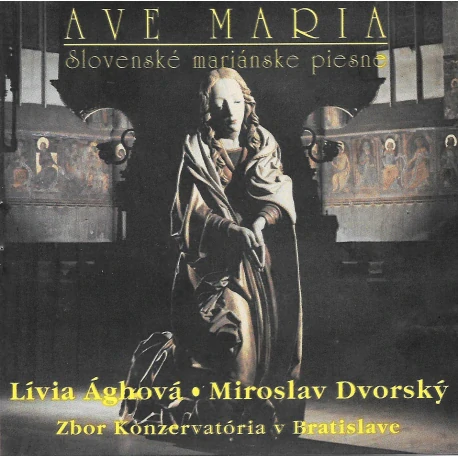 ÁGHOVÁ LÍVIA, DVORSKÝ MIROSLAV: AVE MARIA-SLOVENSKÉ MARIÁNSKE PIESNE/CD