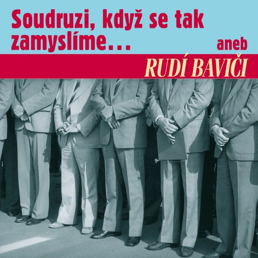 Soudruzi, když se tak zamyslíme ... aneb Rudí baviči/CD