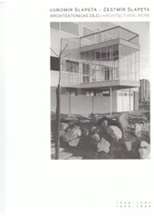 Lubomír Šlapeta - Čestmír Šlapeta Architektonické dílo