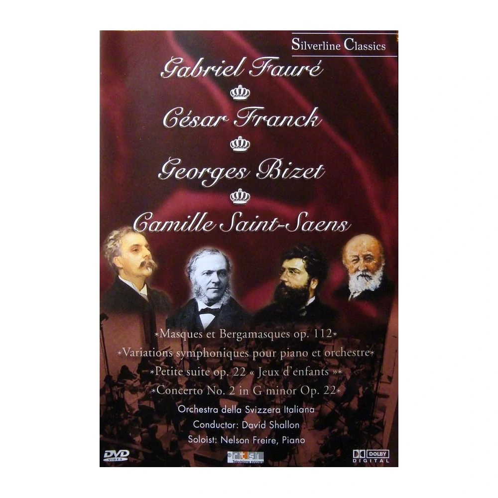 FAURÉ, FRANCK, BIZET, SAINT-SAENS : SILVERLINE CLASSICS/DVD