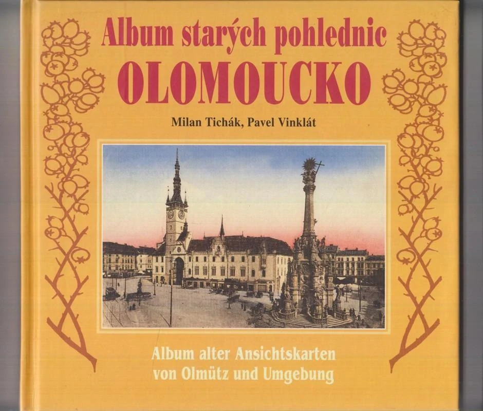 TICHÁK MILAN, VINKLÁT PAVEL: ALBUM STARÝCH POHLEDNIC OLOMOUCKO