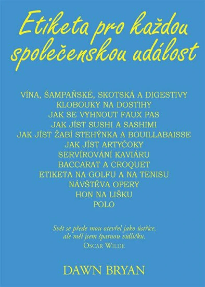BRYAN DAWN: ETIKETA PRO KAŽDOU SPOLEČENSKOU UDÁLOST