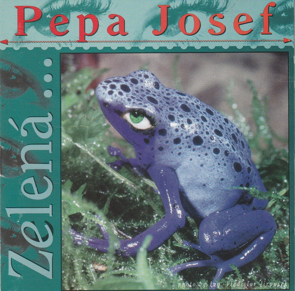 PEPA JOSEF: ZELENÁ.../CD