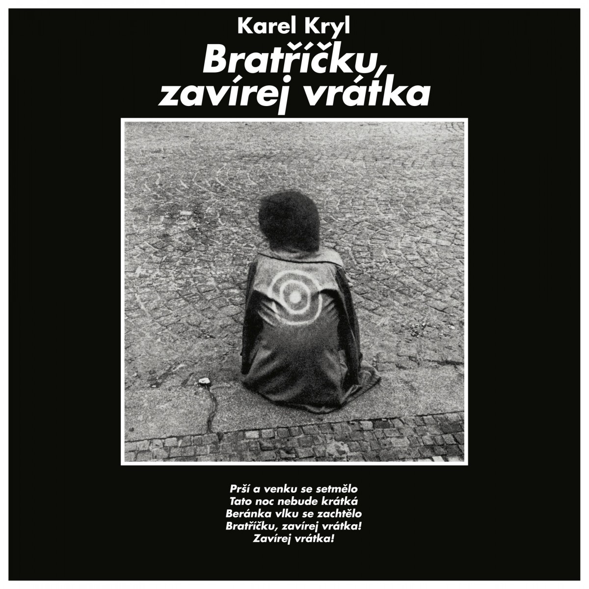 KRYL KAREL: BRATŘÍČKU ZAVÍREJ VRÁTKA /LP