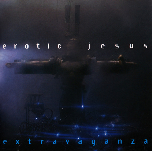 EROTIC JESUS: EXTRAVAGANZA/CD