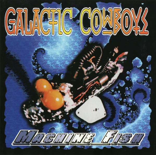 GALACTIC COWBOYS: MACHINE FISH/CD