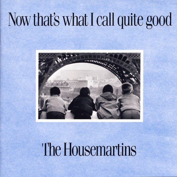 HOUSEMARTINS: NOW THAT´S WHAT I CALL QUITE GOOD/CD