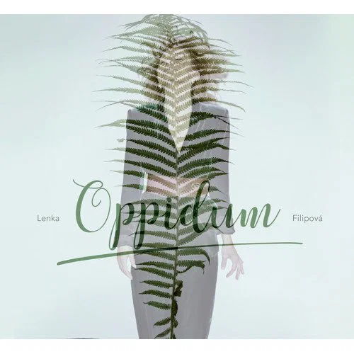 FILIPOVÁ LENKA: OPPIDUM/CD