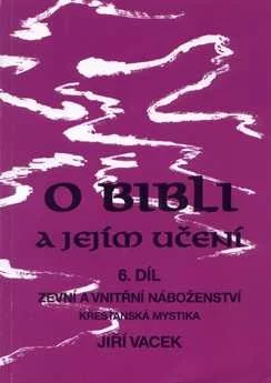 O BIBLI A JEJÍM UČENÍ - 6. DÍL