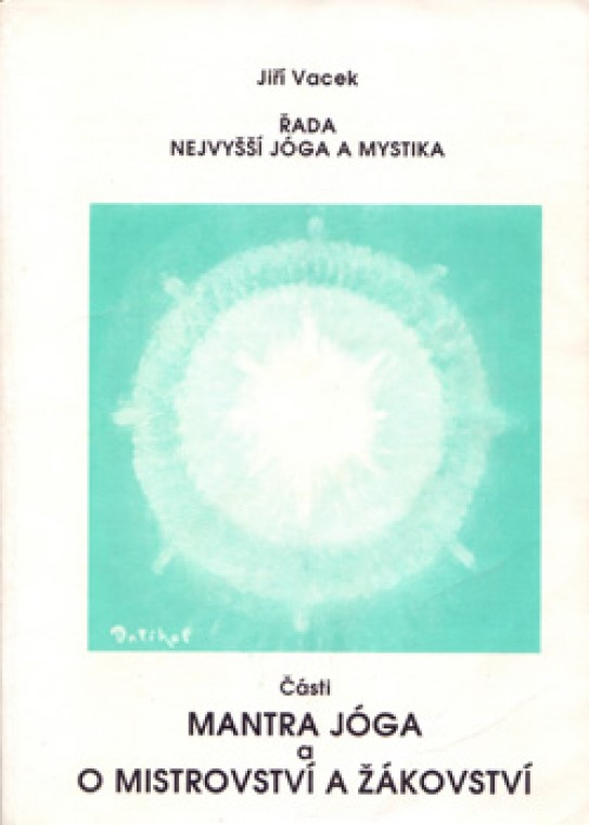 MANTRA JÓGA A O MISTROVSTVÍ A ŽÁKOVSTVÍ
