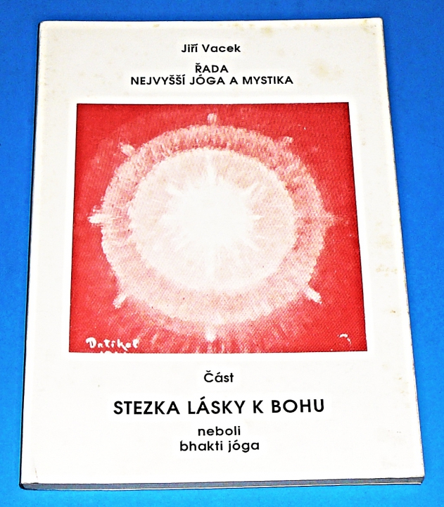 STEZKA LÁSK K BOHU NEBOLI BHAKTI JÓGA