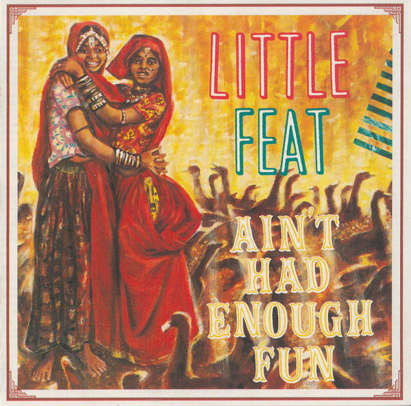 LITTLE FEAT: AIN´T HAD ENOUGH FUN/CD