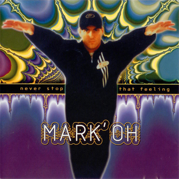 MARK´OH: NEVER STOP THAT FEELING/CD
