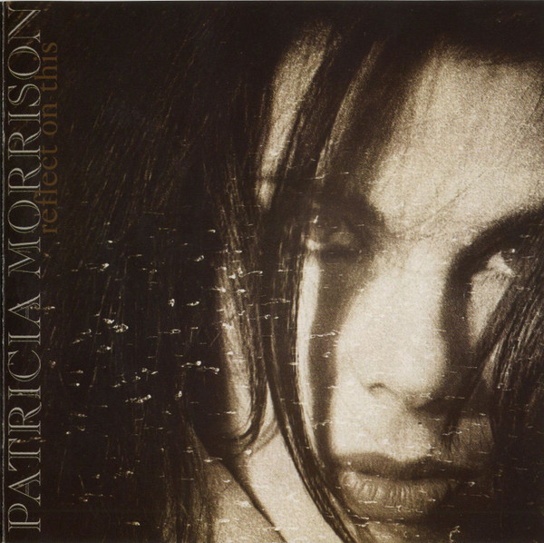MORRISON PATRICIA: REFLECT ON THIS/CD
