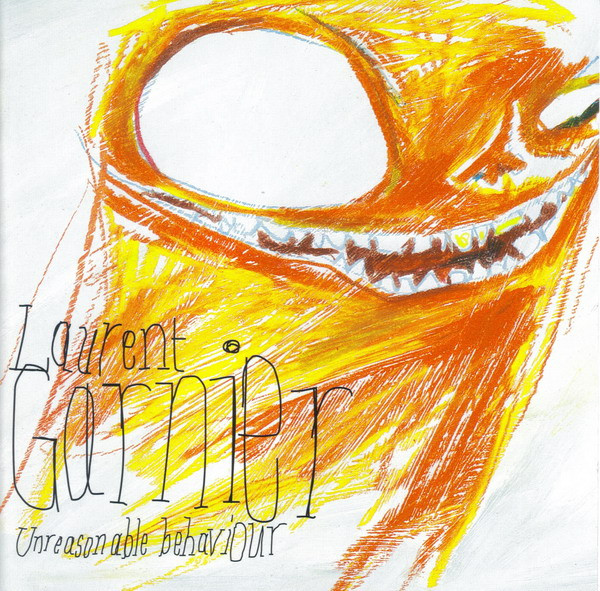 GARNIER LAURENT: UNREASON ABLE BEHAVIOUR/CD