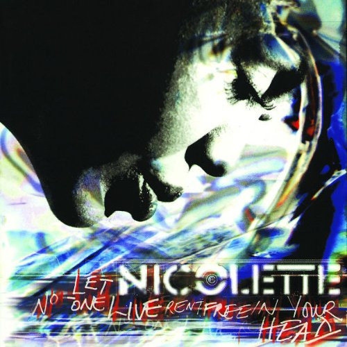 NICOLETTE: LET NO - ONE LIVE RENT FREE IN YOUR HEAD/CD