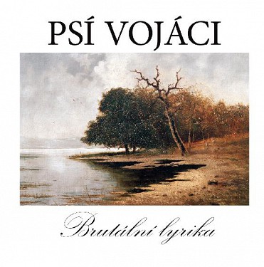 PSÍ VOJÁCI: BRUTÁLNÍ LYRIKA/LP