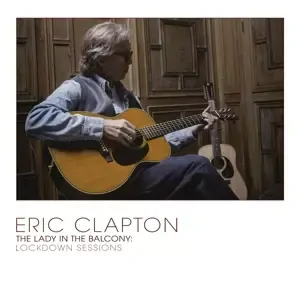 CLAPTON ERIC: THE LADY IN THE BALCONY: LOCKDOWN SESSIONS/2LP