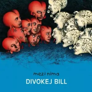 DIVOKEJ BILL: MEZI NIMA/LP