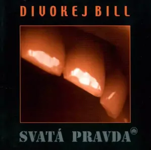 DIVOKEJ BILL: SVATÁ PRAVDA/LP