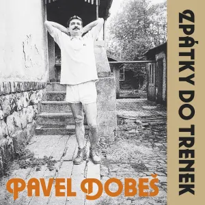 DOBEŠ PAVEL: ZPÁTKY DO TRENEK/LP