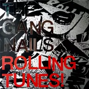 GANGNAILS: ROLLING TUNES!/LP