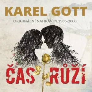 GOTT KAREL: ČAS RŮŽÍ (ORIGINÁLNÍ NAHRÁVKY 1965-2000)/LP
