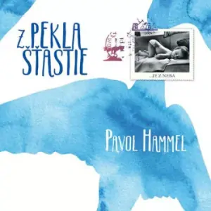 HAMMEL PAVOL: Z PEKLA ŠŤASTIE/LP