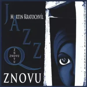 KRATOCHVÍL MARTIN, JAZZ Q: ZNOVU/LP