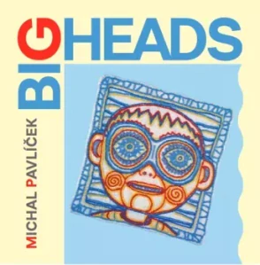 PAVLÍČEK MICHAL: BIG HEADS/LP