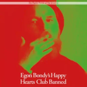 PLASTIC PEOPLE OF THE UNIVERSE: EGON BONDY´S HAPPY HEARTS CLUB BANNED/2LP