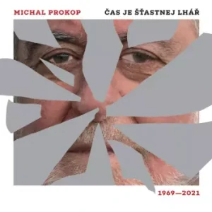 PROKOP MICHAL: ČAS JE ŠŤASTNEJ LHÁŘ/2LP
