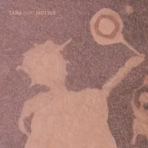 TARA FUKI: MOTYLE/LP