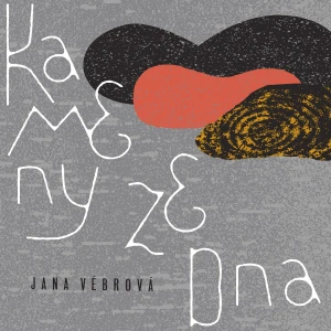 VEBROVÁ JANA: KAMENY ZE DNA/LP
