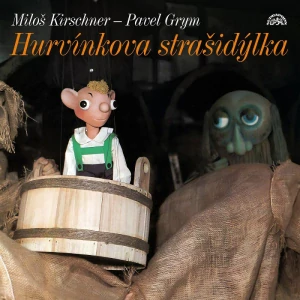 KIRSCHNER MILOŠ, GRYM PAVEL: HURVÍNKOVA STRAŠIDÝLKA/LP