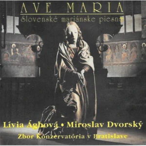 ÁGHOVÁ LÍVIA, DVORSKÝ MIROSLAV: AVE MARIA-SLOVENSKÉ MARIÁNSKE PIESNE/CD