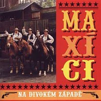 MAXIM TURBULENC: MAXÍCI NA DIVOKÉM ZÁPADĚ/CD