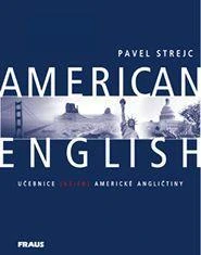 AMERICAL ENGLISH: UČEBNICE NEJEN AMERICKÉ ANGLIČTINY/CD