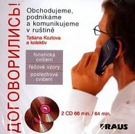 DOGOVORILIS: OBCHODUJEME, PODNIKÁME A KOMUNIKUJEME V RUŠTINĚ/2CD