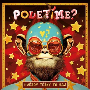 POLETÍME?: HVĚZDY TĚŽKÝ TO MAJ/LP