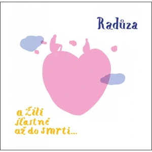 RADUZA: A ŽILI ŠŤASTNĚ AŽ DO SMRTI/CD