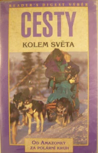 CESTY KOLEM SVĚTA: OD AMAZONKY ZA POLÁRNÍ KRUH/3VHS