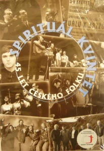 SPIRITUÁL KVINTET: 45 LET ČESKÉHO FOLKU/DVD