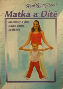 MATKA A DÍTĚ. MAMINKY A DĚTI CVIČTE DOMA SPOLEČNĚ/DVD