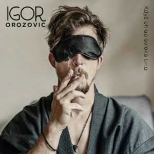 OROZOVIC IGOR: KDYŽ CHLAP SVLÉKÁ TMU/LP