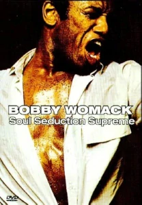 WOMACK BOBBY: SOUL SEDUCTION SUPREME/DVD