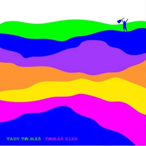 KLUS TOMÁŠ: TADY TO MÁŠ/LP