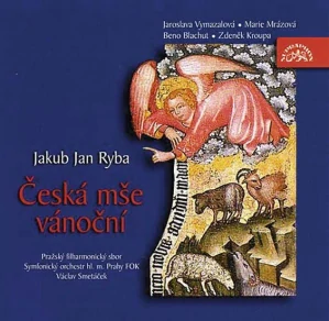 RYBA JAKUB JAN: ČESKÁ MŠE VÁNOČNÍ/CD