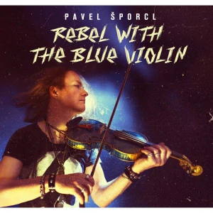 ŠPORCL PAVEL: REBEL WIRH THE BLUE VIOLIN/2LP