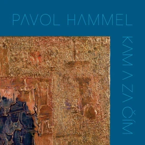 HAMMEL PAVOL: KAM A ZA ČÍM/LP